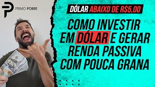 COMO INVESTIR EM DÓLAR e gerar RENDA PASSIVA com POUCA GRANA O jeito mais fácil de COMPRAR DÓLAR [upl. by Alikat]