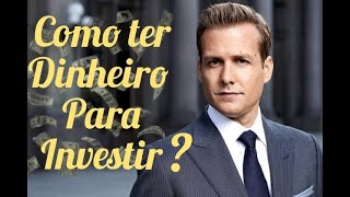 como ter dinheiro para investir [upl. by Yetac]