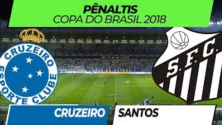 Cruzeiro x Santos • Pênaltis • Copa do Brasil • 15082018 [upl. by Lekym]