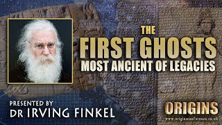 Dr Irving Finkel  The First Ghosts  Most Ancient of Legacies  Origins Conference [upl. by Sleinad691]