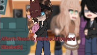 Afton’s react to Michael Aftonand Elizabeth [upl. by Libna78]