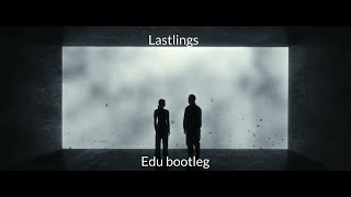 Lastlings  Get What You Want  Edu  bootleg [upl. by Alida786]