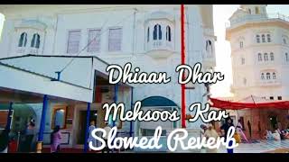 Dhiaan Dhar Mehsoos Kar  Slowed Reverb   Diljit Dosanjh [upl. by Katerina739]