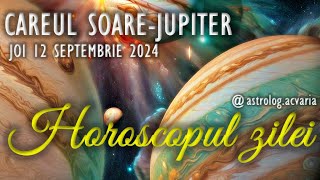 JOI 12 SEPTEMBRIE 2024 ☀♍ HOROSCOPUL ZILEI cu astrolog Acvaria [upl. by Susie]