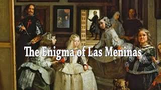 quotThe Enigma of Las Meninas Decoding the Masterpiece by Diego Velázquezquot [upl. by Killoran191]