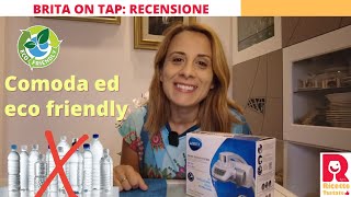 Brita ON TAP recensione completa sistema filtrante unboxing ed installazione [upl. by Alyda]