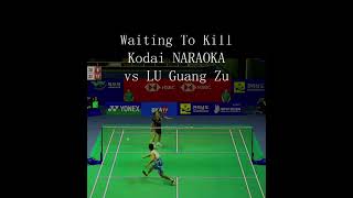 Waiting To Kill Kodai NARAOKA vs LU Guang Zu badminton sports shorts 羽毛球 [upl. by Haynes]