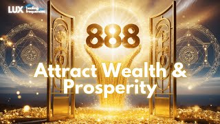 888 Hz Manifest Abundance and Wealth Instantly  The Key to Unlimited Success and Prosperity [upl. by Sairu949]