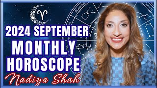 ♈️ Aries September 2024 Astrology Horoscope by Nadiya Shah [upl. by Niuq448]