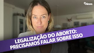 LEGALIZAÇÃO DO ABORTO PRECISAMOS FALAR SOBRE ISSO [upl. by Nirrok]