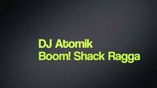 DJ Atomik  Boom Shack Ragga [upl. by Yrrat]