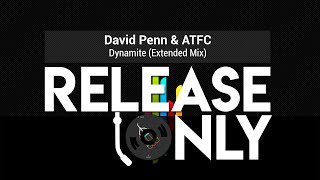 David Penn amp ATFC  Dynamite Extended Mix [upl. by Udelle]