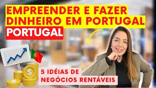 5 IDEIAS DE NEGÓCIOS RENTÁVEIS EM PORTUGAL  Empreender em Portugal [upl. by Yenwat]