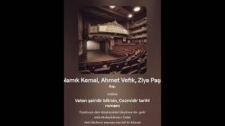 Namık Kemal Ahmet Vefik Paşa Ziya Paşa [upl. by Kuska795]