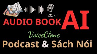 AudioBook  TTS Voice Clone  Nhân bản giọng nói amp Tạo sách nói với nhiều giọng đọc cùng lúc [upl. by Moreen18]