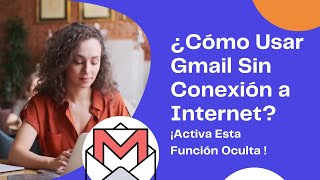 ¿Cómo Usar gmail Sin Conexión a internet ¡Activa Esta Función oculta  correo [upl. by Dumond]