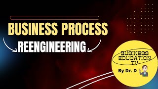 Business Process Reengineering [upl. by Iey653]