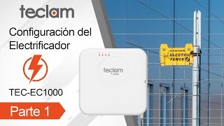 Configuración del electrificador TECEC1000 quotTeclamquot Parte 1 [upl. by Ydnat]