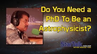 Do You Need a PhD To Be an Astrophysicist [upl. by Hachmann915]