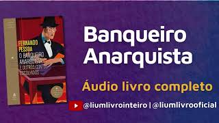 Áudio Livro O Banqueiro Anarquista de Fernando Pessoa  COMPLETO [upl. by Eneladgam]