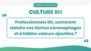 Professionnels RH comment réduire vos tâches chronophages et à faibles valeurs ajoutées [upl. by Valiant]