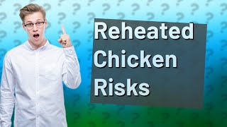 What happens if you reheat chicken 3 times [upl. by Mignon]