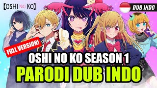 Oshi No Ko Parodi  Dub Indonesia [upl. by Yssis144]