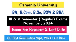 OU Degree III amp V Semester Exam Fee Payment Notification November 2024 Last Date BCA Revaluation [upl. by Nongim698]