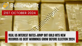 Real US Interest Rates Jump But Gold Hits New Records as Debt Warnings Grow Before Election 2024 [upl. by Rebmyt]