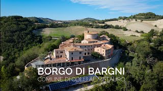 IL BORGO DI BARGNI Comune di Colli al Metauro PU [upl. by Ronald818]