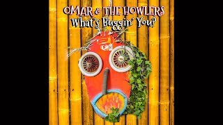 Omar amp The Howlers  Whats Buggin You Full Album 2023 [upl. by Nerrad220]