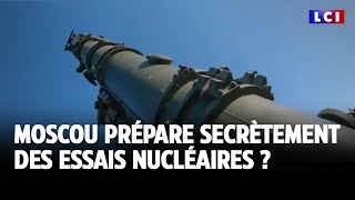 Moscou prépare secrètement des essais nucléaires ｜LCI [upl. by Nerehs360]