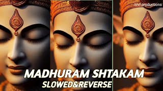 ADHARAM MADHURAM slow ampreverbkrishna bhajan bakthi song [upl. by Ahselef777]