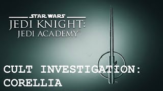 Star Wars Jedi Knight Jedi Academy  Cult Investigation  Corellia [upl. by Ahsaelat546]