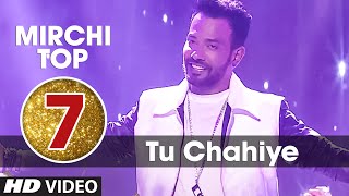 7th Mirchi Top 20 Songs of 2015  TU CHAHIYE  Bajrangi Bhaijaan  TSeries [upl. by Adnov]