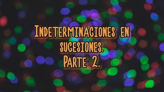 Indeterminaciones de sucesiones Parte 2 [upl. by Xantha363]