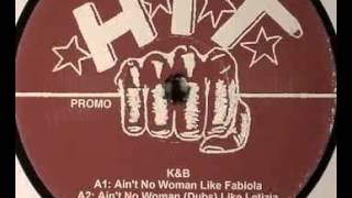 K amp B  Aint No Woman Like Fabiola [upl. by Eirak759]