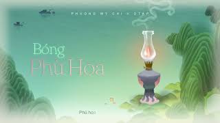 PHƯƠNG MỸ CHI x DTAP  BÓNG PHÙ HOA  OFFICIAL VISUALIZER [upl. by Irami]