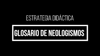 Didáctica de Lexicografía Glosario de Neologismos [upl. by Ilrahs]