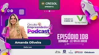 Amanda Oliveira  Della Lee no Circuito Empreendedorismo  PodCast [upl. by Rubens]