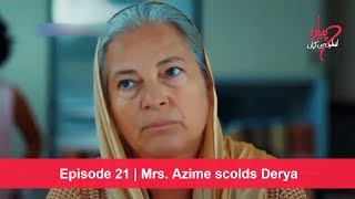 Pyaar Lafzon Mein Kahan Episode 21  Mrs Azime scolds Derya [upl. by Arahsal]