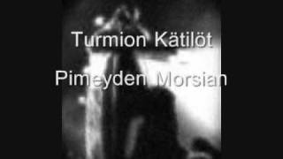 Turmion Kätilöt  Pimeyden Morsian [upl. by Nanyk915]