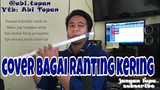 COVER LAGU BAGAI RANTING KERING VERSI SULING PARALON [upl. by Efrem]