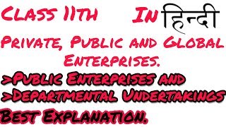 1HindiClass 11 Private Public and Global entreprises Departmental Undertakings [upl. by Agn]