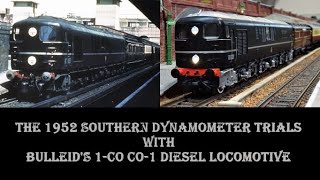 THE 1952 SOUTHERN DYNAMOMETER TRIALS  With Bulleids 1CoCo1 Diesel Locomotive [upl. by Schluter]