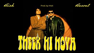 Rish amp rawal  Theek Hi Hoya Official Music Video  Prod by Moit [upl. by Norted965]