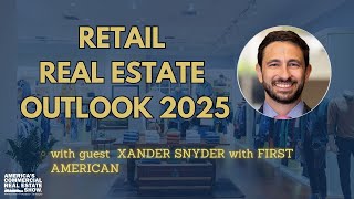 Retail Real Estate Outlook Expectations for 2025 [upl. by Salomon656]