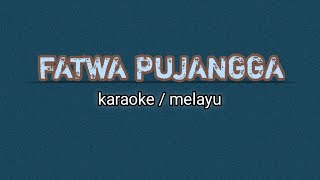 Fatwa pujangga  karaoke mekayu [upl. by Durstin]