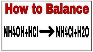 How to balance NH4OHHClNH4ClH2O  Chemical equation NH4OHHClNH4ClH2O  NH4OHHClNH4ClH2O [upl. by Trebbor]