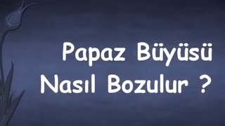 Papaz Büyüsü Nasıl Bozulur [upl. by Eerihs]